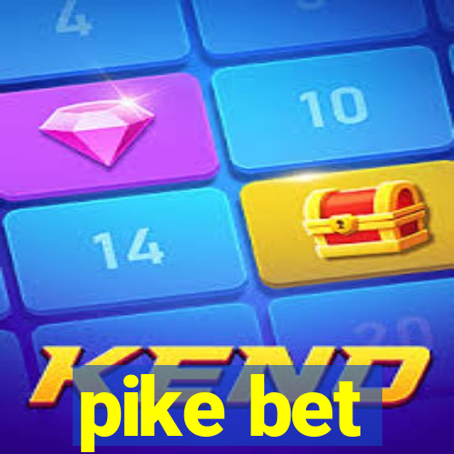 pike bet